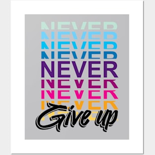 Never Give Up Posters and Art